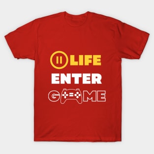 Pause Life, Enter Game T-Shirt